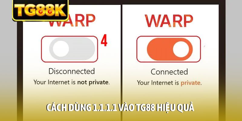 Cách dùng 1.1.1.1 vào TG88 hiệu quả Cách dùng 1.1.1.1 vào TG88 hiệu quả