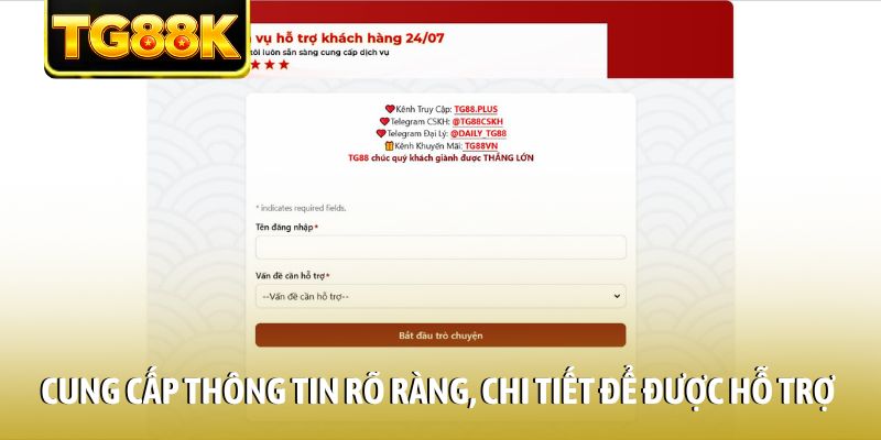 Cung cấp thông tin rõ ràng, chi tiết để được hỗ trợ nhanh