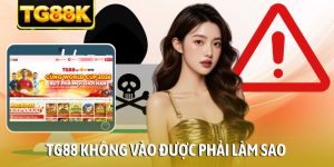 TG88 không vào được phải làm sao
