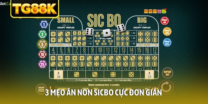 3 mẹo ăn non Sicbo cực đơn giản