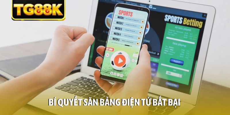 Bí quyết săn bảng điện tử bất bại