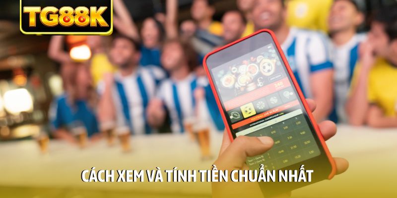 Cách xem và tính tiền chuẩn nhất