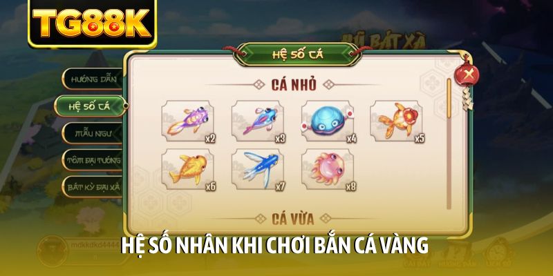 Hệ số nhân khi chơi bắn cá vàng