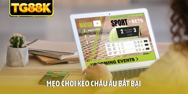 Mẹo chơi kèo châu Âu bất bại