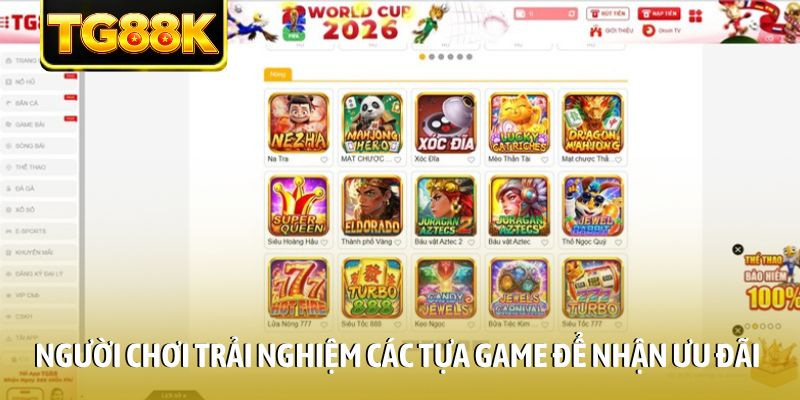 Người chơi trải nghiệm các tựa game để nhận ưu đãi