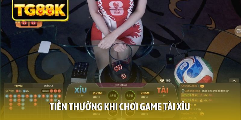Tiền thưởng khi chơi game Tài xỉu